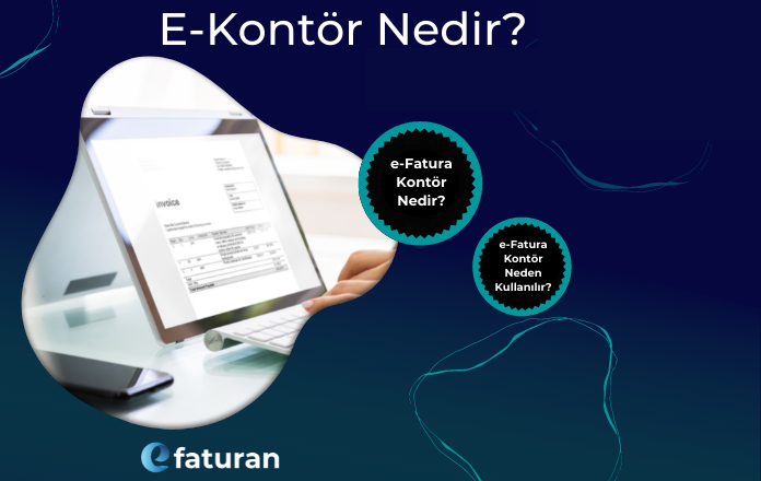 E-Fatura Kontör Nedir?