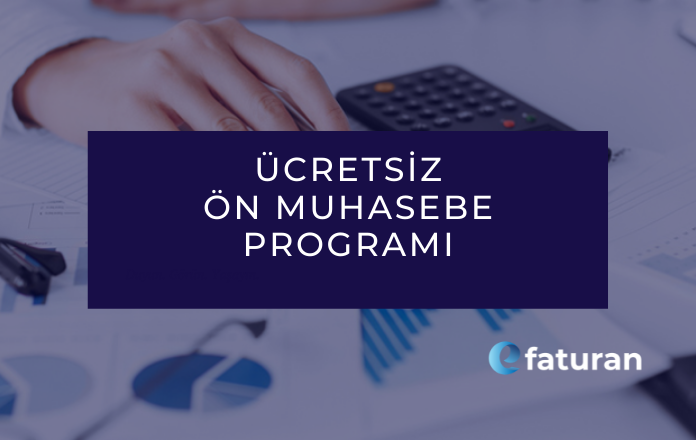Ücretsiz Ön Muhasebe Programı - Efaturan